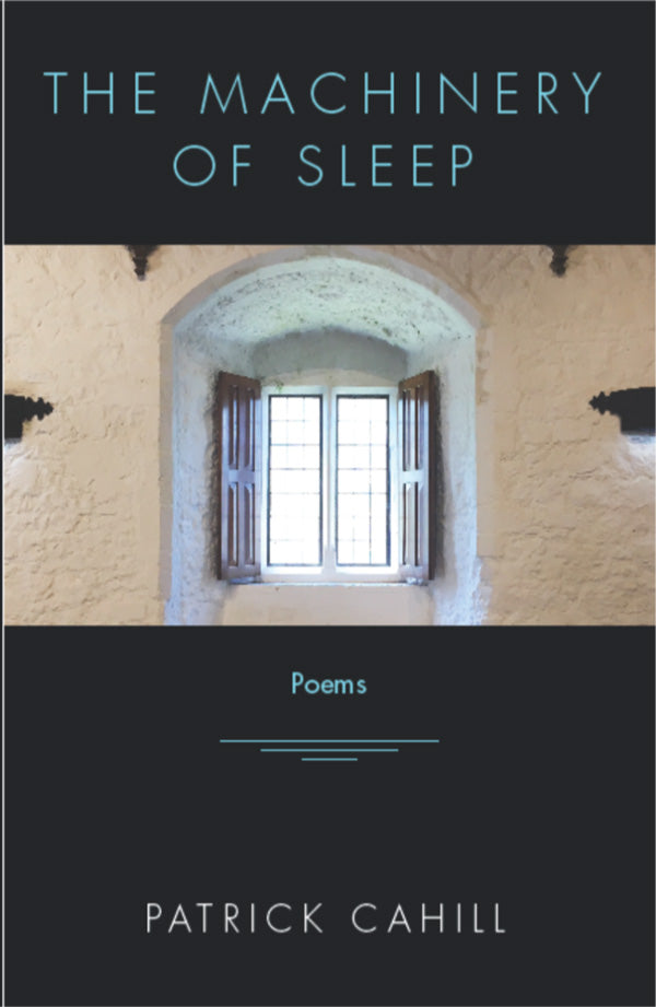 The Machinery of Sleep by Patrick Cahill