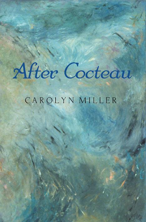 After Cocteau by Carolyn Miller