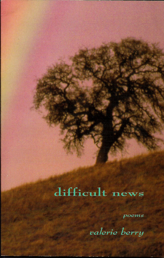 difficult news by Valerie Berry